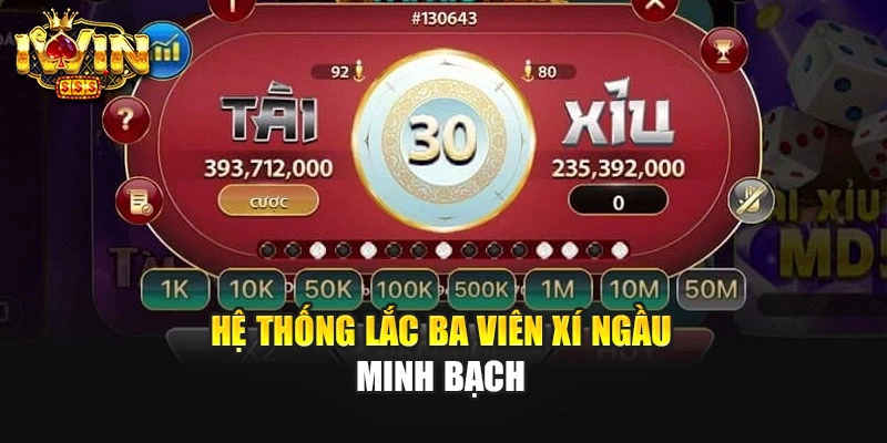 Hệ thống lắc ba viên xí ngầu minh bạch