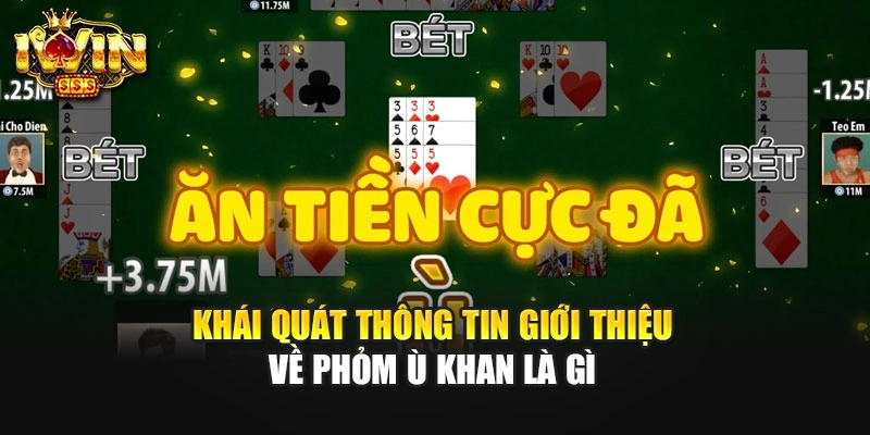 Khái quát thông tin giới thiệu về phỏm ù khan là gì