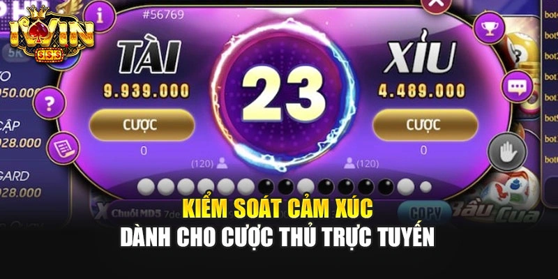 Kiểm soát cảm xúc dành cho cược thủ trực tuyến
