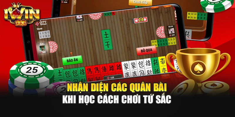 Nhận diện các quân bài khi học cách chơi tứ sắc