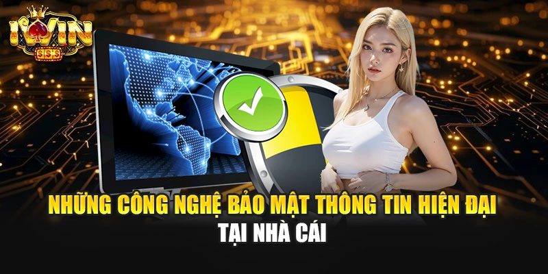 Những công nghệ bảo mật thông tin hiện đại tại nhà cái