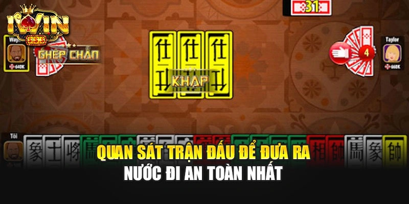 Quan sát trận đấu để đưa ra nước đi an toàn nhất