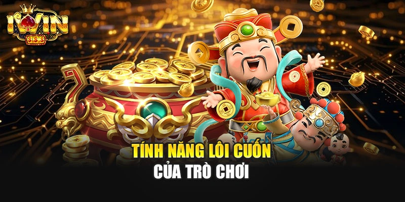 Tính năng lôi cuốn của trò chơi